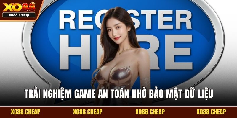 Đăng ký XO88 Trải nghiệm game an toàn nhờ bảo mật dữ liệu
